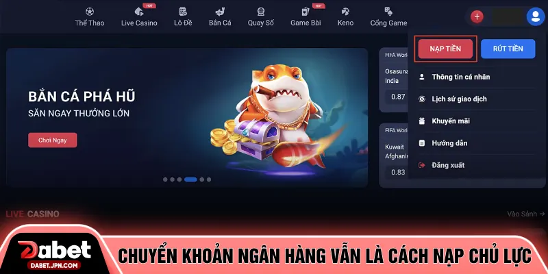 Chuyển khoản ngân hàng vẫn là cách nạp chủ lực