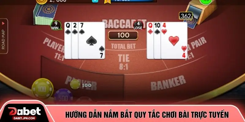 Hướng dẫn nắm bắt quy tắc chơi bài trực tuyến