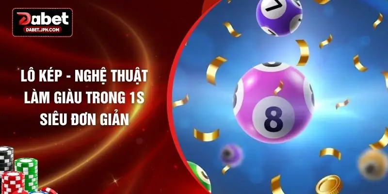 Lô Kép - Nghệ Thuật Làm Giàu Trong 1s Siêu Đơn Giản