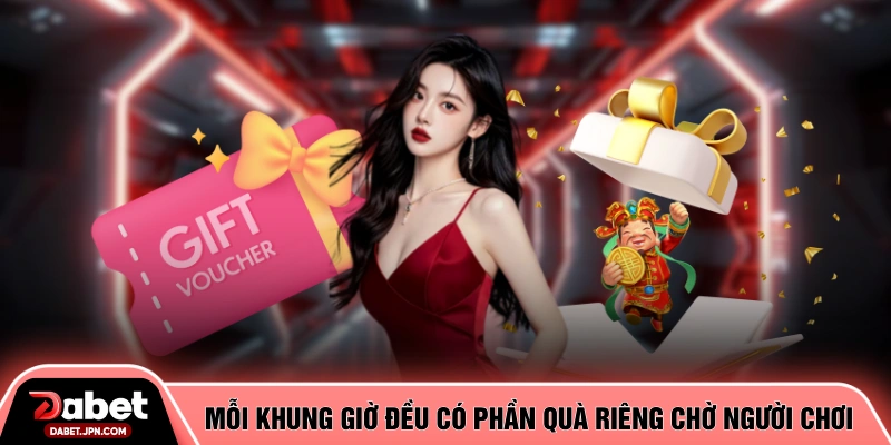 Mỗi khung giờ đều có phần quà riêng chờ người chơi