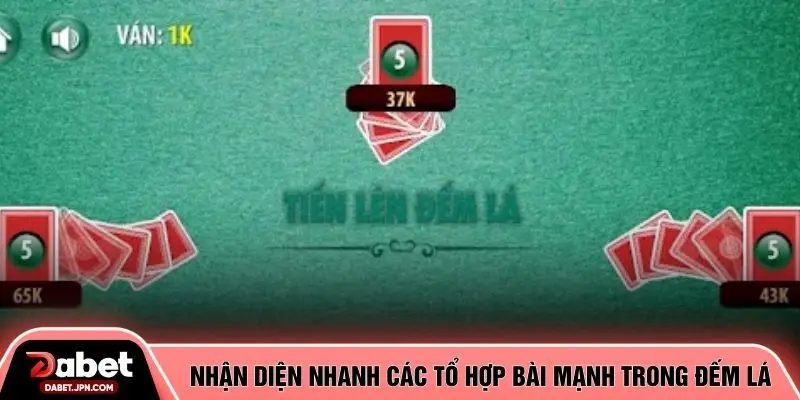 Nhận diện nhanh các tổ hợp bài mạnh trong đếm lá