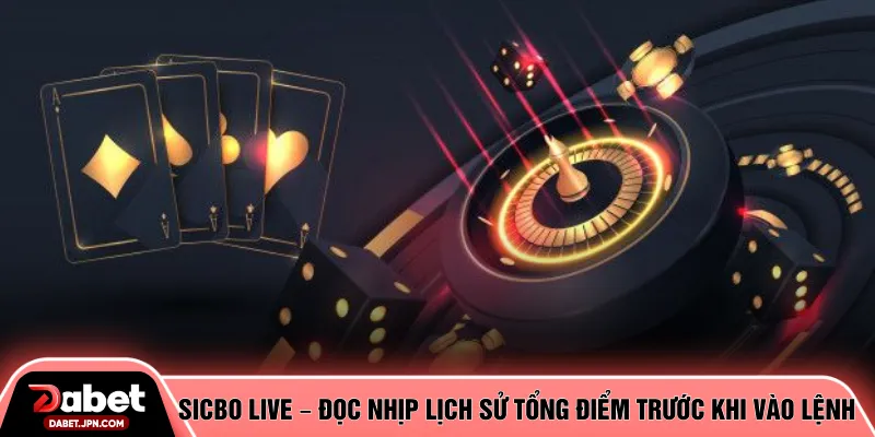 Sicbo live – Đọc nhịp lịch sử tổng điểm trước khi vào lệnh