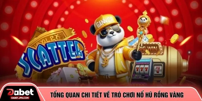 Tổng quan chi tiết về trò chơi nổ hũ rồng vàng